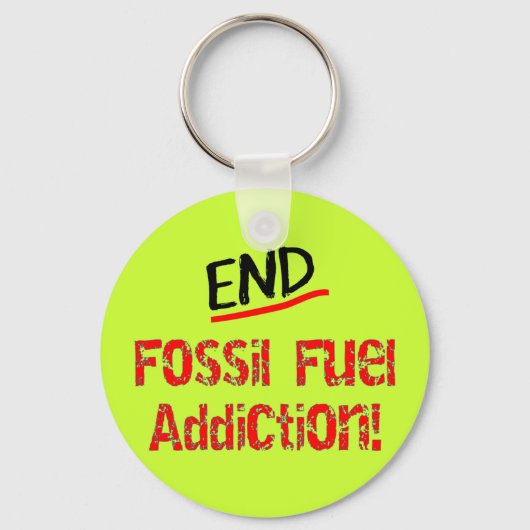 End Fossil Fuel Addiction-Oil Spill T-Shirts Schlüsselanhänger (Vorderseite)