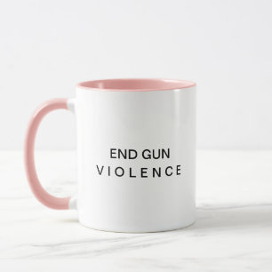 End Gun Gewalt Message Coffee Tasse