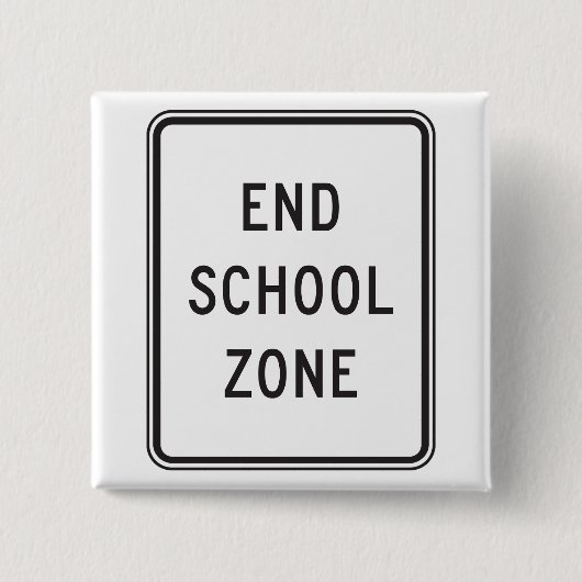 End School Zone Traffic Sign Button (Vorderseite)