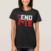 End TB Tuberculosis Warrior Tuberculosis Awareness T-Shirt (Vorderseite)