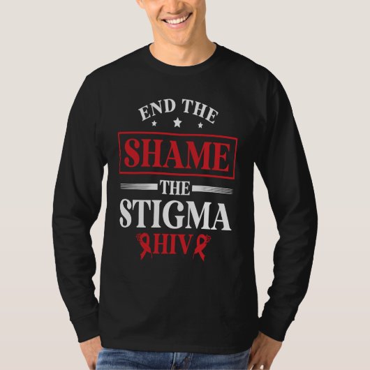 End The Shame The Stigma HIV AIDS Awareness Month T-Shirt (Vorderseite)