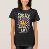 End The Stigma Save A Life Groovy Overdose Awarene T-Shirt (Vorderseite)