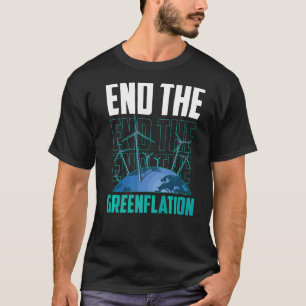 Ende der Greenflation Green Energy Inflation Preis T-Shirt