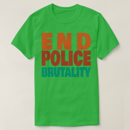 Ende der Polizeibrutalität T-Shirt (Design vorne)
