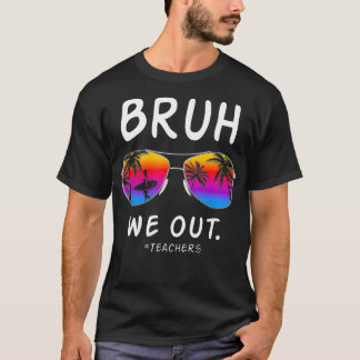 Ende der Schule Regenbogen Sonnenbrille Beach Bruh T-Shirt