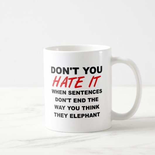Ende der Sentances Funny Mug Kaffeetasse (Rechts)