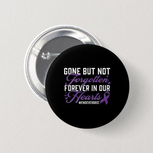 Ende der Überdosierung Loved One Memorial Erinneru Button (Vorne & Hinten)
