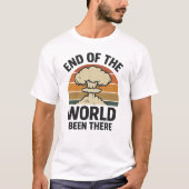 Ende der Welt - Been There | Retro Nuklear Desi T-Shirt (Vorderseite)