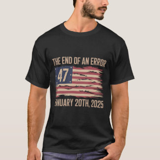 Ende eines Fehlers 20. Januar 2025 Präsident Inaug T-Shirt