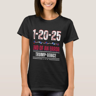 Ende eines Fehlers 20. Januar 2025 Trump Inaugu T-Shirt