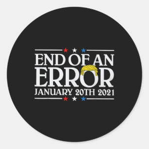 Ende eines Fehlers am 20. Januar 2021 Runder Aufkleber