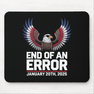Ende eines Fehlers am 20. Januar 2025 Trump Einwei Mousepad