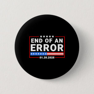 Ende eines Fehlers Trump 20. Januar 2025 Einweihun Button