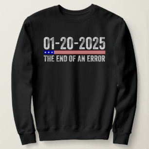 Ende eines Irrtums-Shirt 20. Januar 2025 Amtseinfü Sweatshirt