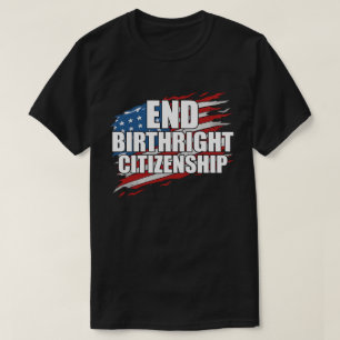 Ende Geburtsrecht Bürgerrecht Patriotische Typogra T-Shirt