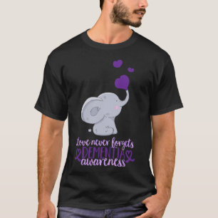 Ende Heimer Liebe vergisst Demenzbewusstsein nie T-Shirt