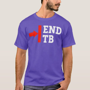Ende TB Welt TB Tuberkulose-Tag Bewusstsein T-Shirt