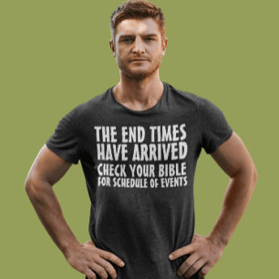 ENDE ZEITEN SIND CHRISTLICHEN T - SHIRT ANGEKOMMEN