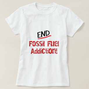 Enden-Fossilbrennstoff Sucht-Öl Fleck-T - Shirts