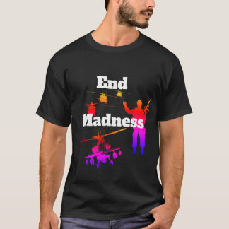 Enden-Verrücktheit! T-Shirt