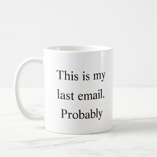 Endgültige E-Mail - Passive aggressive Tasse (Links)