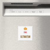Endgültiger Ultimatum-Text Magnet (In Situ (Geschirrspüler))