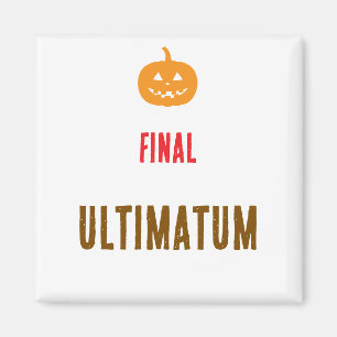 Endgültiger Ultimatum-Text Magnet