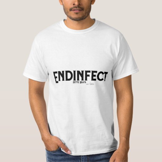 Endinfect - Fette Beats  T-Shirt (Vorderseite)