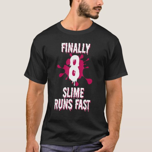Endlich 8 Slime Runs Fast 8. Green Slime Geburtsta T-Shirt (Vorderseite)