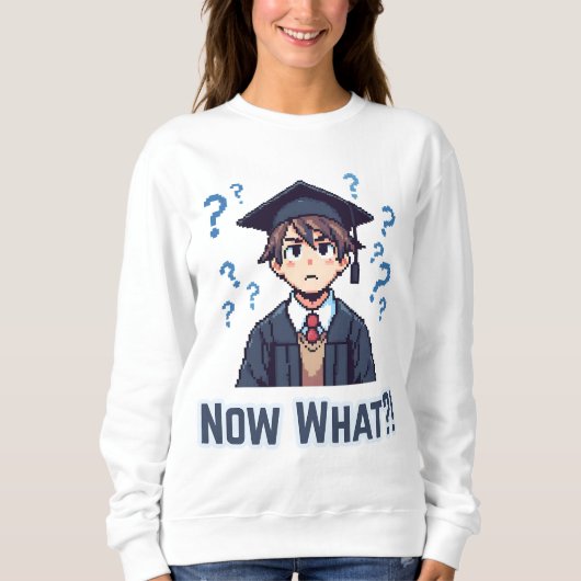 Endlich Abitur .. Was nun? Sweatshirt (Vorderseite)