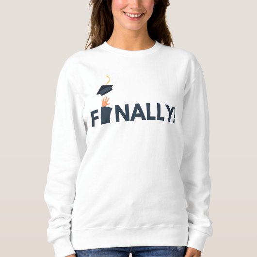 Endlich Absolventin Sweatshirt (Vorderseite)