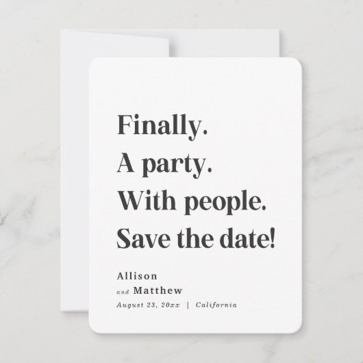 Endlich ein Party mit schlichtem Schwarzweißtext Save The Date (Vorderseite)