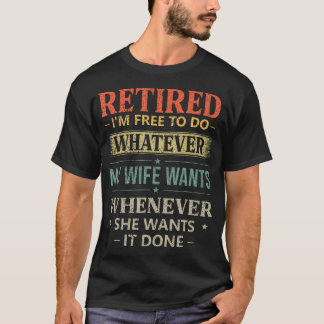 Endlich Fertig Ehefrau Will Ruhestand Des Ehemanns T-Shirt