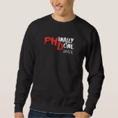Endlich fertig - Lustiges PHD-Abschlusszitat-Desig Sweatshirt (Vorderseite)