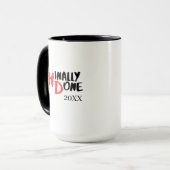 Endlich fertig - Lustiges PHD-Abschlusszitat-Desig Tasse (Vorderseite Links)