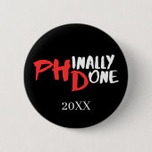 Endlich fertig - Schwarzes PHD-Abschlusszitat-Desi Button (Vorderseite)