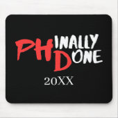 Endlich fertig - Schwarzes PHD-Abschlusszitat-Desi Mousepad (Vorne)