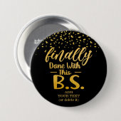 Endlich gemacht mit diesem B.S. Black & Gold Glitz Button (Vorne & Hinten)