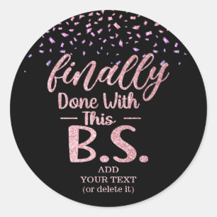 Endlich gemacht mit diesem B.S. Black & Pink Glitz Runder Aufkleber