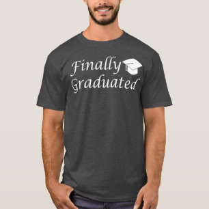 Endlich Hochschulabschluss T-Shirt