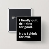 Endlich hörte ich auf zu trinken. button (Vorne & Hinten)