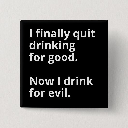 Endlich hörte ich auf zu trinken. button (Vorderseite)