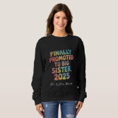 Endlich in Big Sister 2025 Adorable befördert Sweatshirt (Vorne ganz)