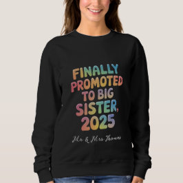 Endlich in Big Sister 2025 Adorable befördert Sweatshirt