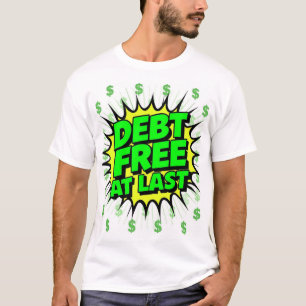 Endlich schuldenfrei T-Shirt