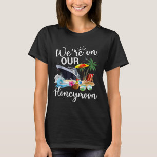 Endlich war auf unserer Flitterwochen Romantische  T-Shirt