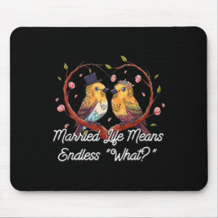 Endlos, was im Verheirateten Leben eine Hochzeit s Mousepad