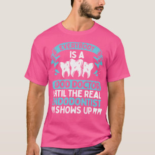 Endodontics Zahnhygiene Guter Arzt Future Endo T-Shirt