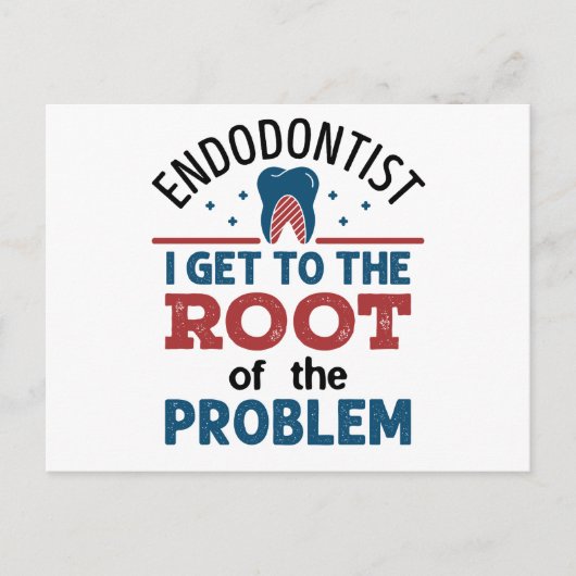Endodontist Ich komme an die Wurzel des Problems Postkarte (Vorderseite)