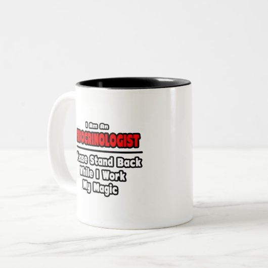Endokrinologe ... Arbeit meine Magie Zweifarbige Tasse (Vorderseite Links)